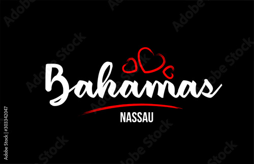 Bahamas country on black background with red love heart and its capital Nassau