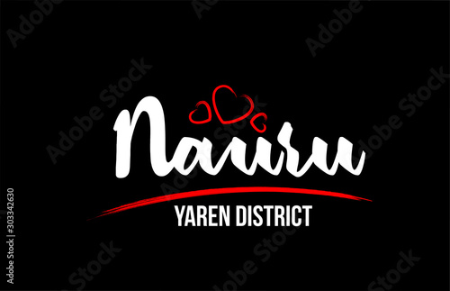 Nauru country on black background with red love heart and its capital Yaren District