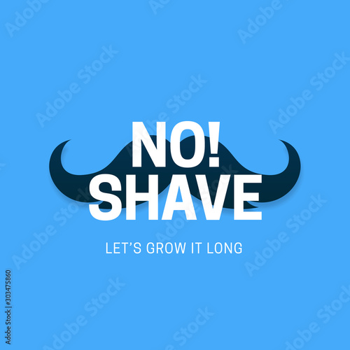 No shave let's it grow long typography text for prostate cancer awareness month poster campaign concept design with mustache background vector illustration