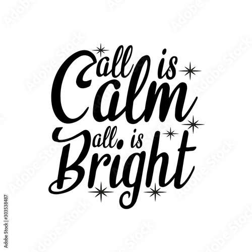 All is calm all is bright - Handwritten Christmas text, with stars. Good for greeting card and  t-shirt print, flyer, poster design, mug.