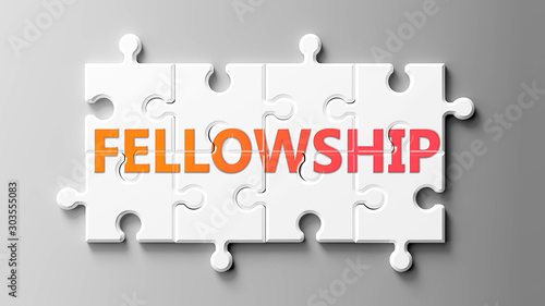 Fellowship complex like a puzzle - pictured as word Fellowship on a puzzle pieces to show that Fellowship can be difficult and needs cooperating pieces that fit together, 3d illustration