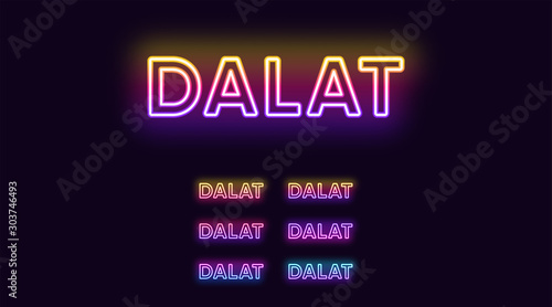 Neon Dalat name, City in Vietnam. Neon text of Dalat city. Vector set of glowing Headlines