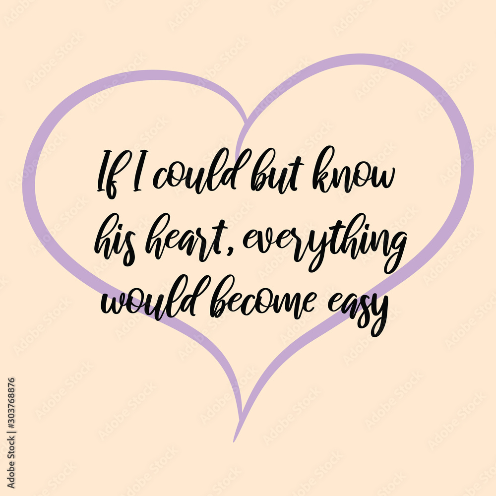 If I could but know his heart, everything would become easy. Vector Calligraphy saying Quote for Social media post