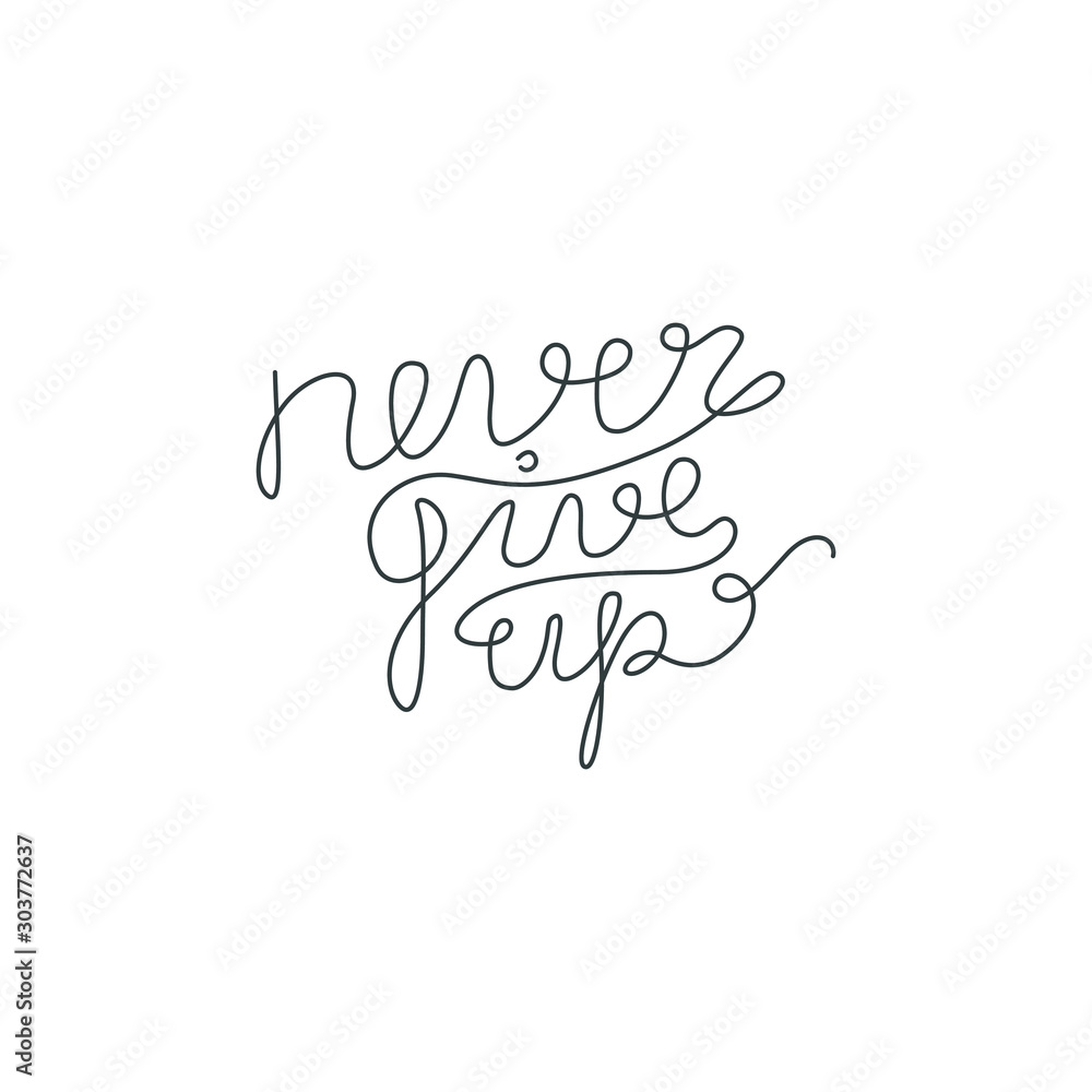 Never Give Up Lettering Quote Vector, Lettering Drawing, Quote Drawing,  Lettering Sketch PNG and Vector with Transparent Background for Free  Download