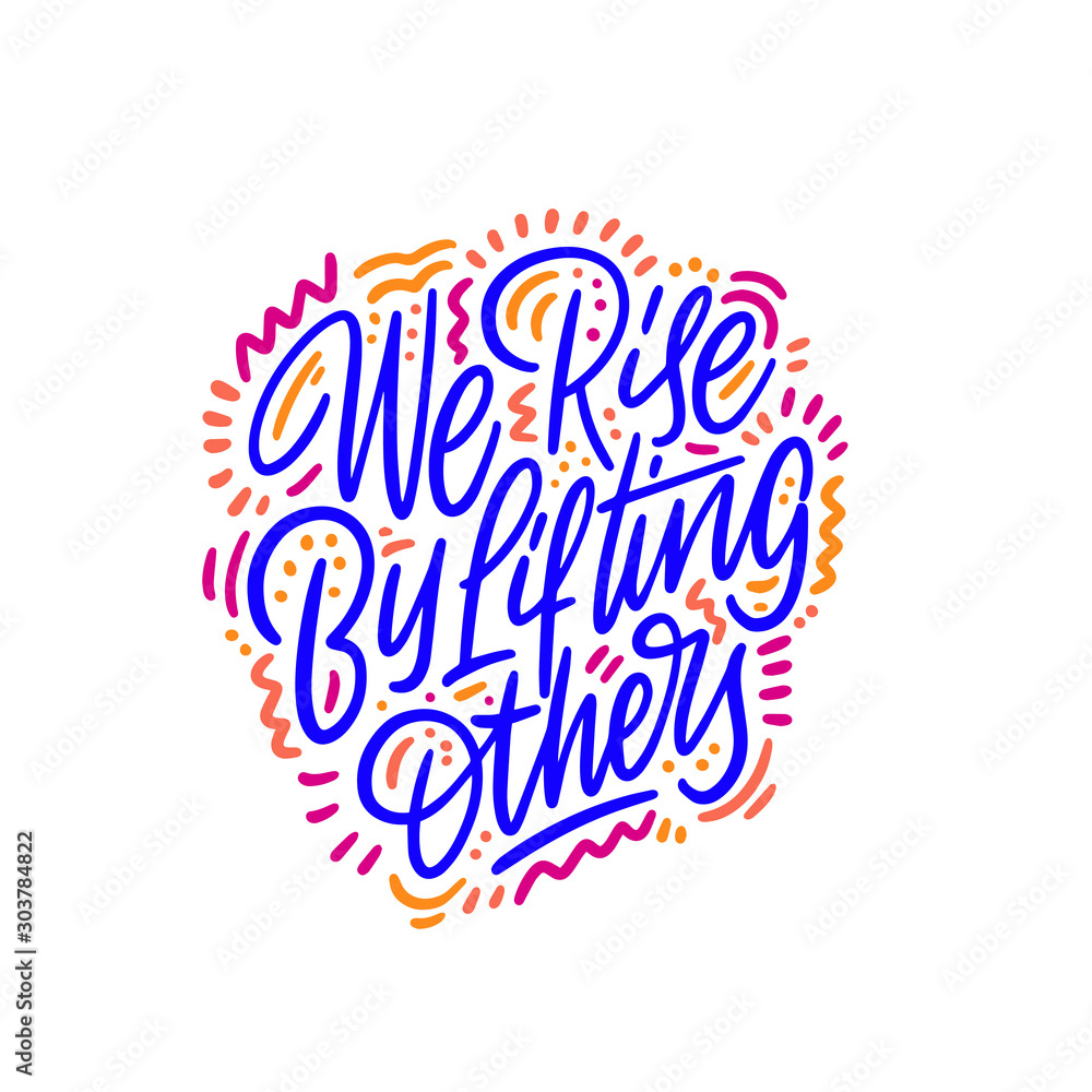 Obraz na plátně We rise by lifting others ink pen vector lettering