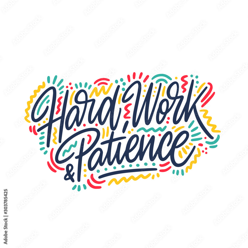 Hard work & patience slogan for t-shirt, poster, greeting card. Vector typography design, success quote