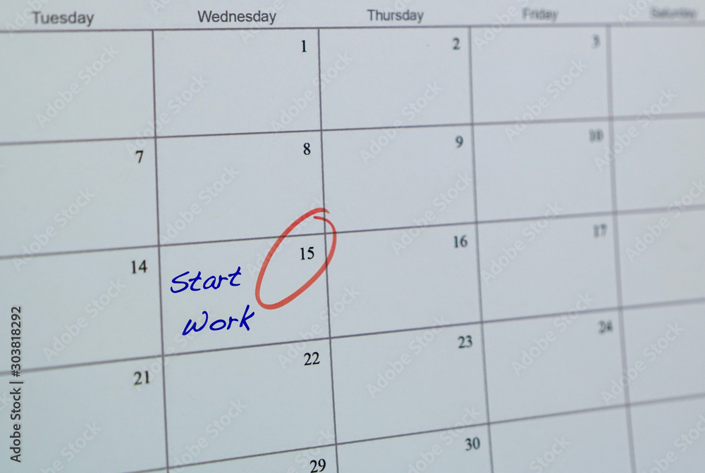 Start work, words on calendar. New career, new job, new beginning concept. Start work, words on calendar. New career, new job, new beginning concept.
