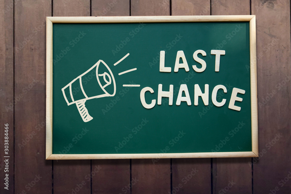 Last chance sign board for advertising