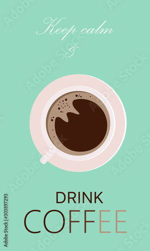 Keep calm and drink coffee poster