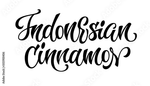 Indonesian cinnamon - vector hand drawn calligraphy style lettering word. Isolated script spice text label. Labels  shop design  cafe decore etc