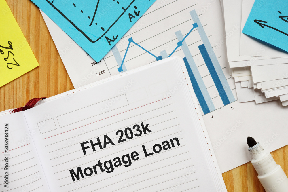 Business photo showes printed text FHA 203k Mortgage Loan Business photo showes printed text FHA 203k Mortgage Loan