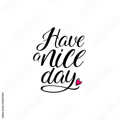 have a nice day calligraphy