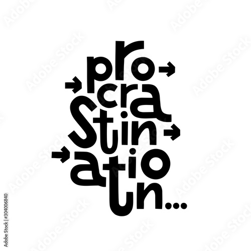 Procrastination type lettering. Calligraphy graphic design typography element.