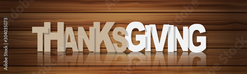 Thanksgiving website header or newsletter advertisement banner. Upright standing letters on wooden rustic surface with reflection. Traditional american holiday design concept. Vector illustration.