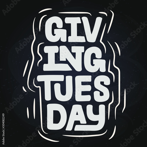 Lettering phrase Giving Tuesday. Template for invitation card, vector hand drawn design isolated on background. Logo chalk design