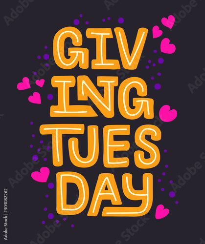 Lettering phrase Giving Tuesday. Template for invitation card, vector hand drawn design isolated on background. Logo ink design