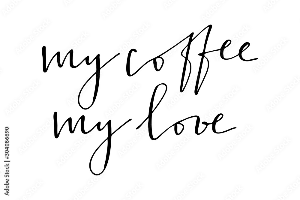 Phrase my coffee my love handwritten text vector Phrase my coffee my love handwritten text vector
