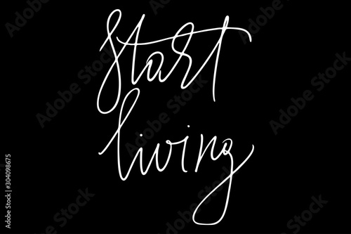 Motivational phrase start living handwritten text vector 