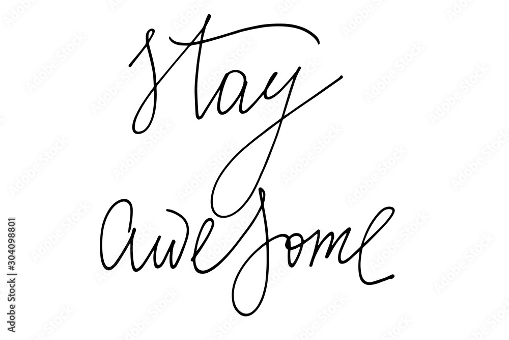 Phrase writing stay awesome handwritten text vector Phrase writing stay awesome handwritten text vector