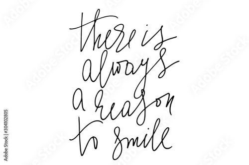 Inspirational phrase there is always a reason to smile handwritten text vector