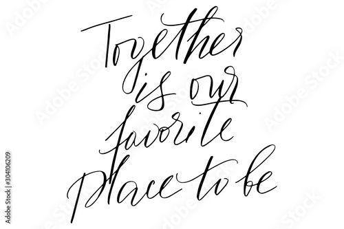 Valentines day phrase together is our favorite place to be handwritten text vector