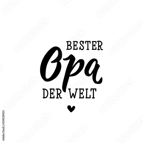 German text: The best grandpa in the world. Lettering. Banner. calligraphy vector illustration.