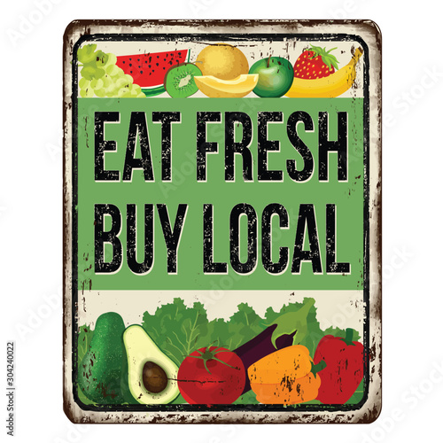 Eat fresh buy local vintage rusty metal sign