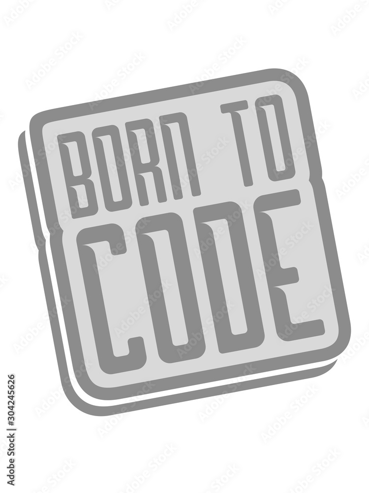 born to code programmierer born to code programmierer