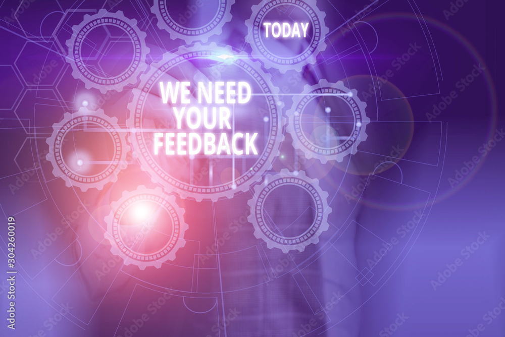 Text sign showing We Need Your Feedback. Business photo showcasing criticism given to say can be done improvement Picture photo system network scheme modern technology smart device