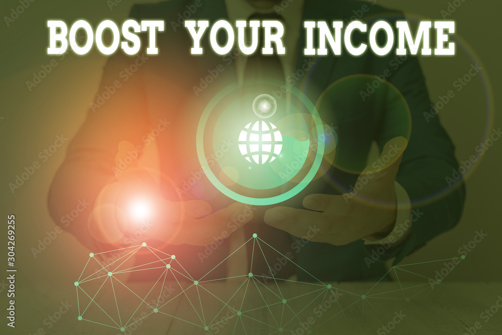 Fototapeta premium Text sign showing Boost Your Income. Business photo text Increase your money Investment Freelancing Trading