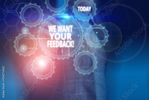 Text sign showing We Want Your Feedback. Business photo showcasing criticism given someone say can be done for improvement Picture photo system network scheme modern technology smart device