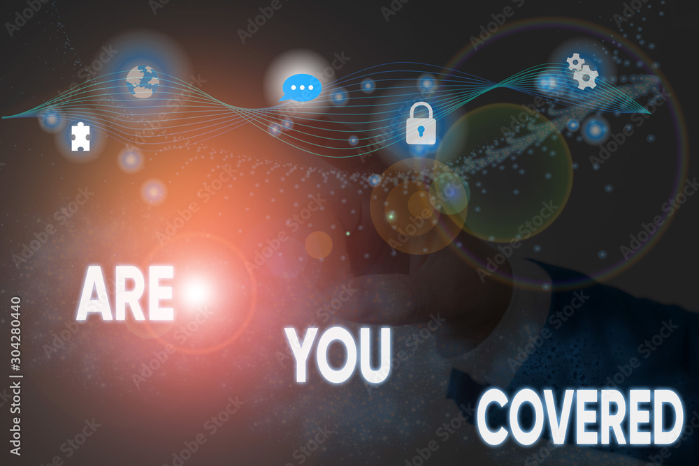 Fototapeta premium Text sign showing Are You Covered. Business photo showcasing Asking about how medications are covered by your plan