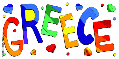 Greece - cute multicolored inscription. For banners, posters souvenirs and prints on clothing.