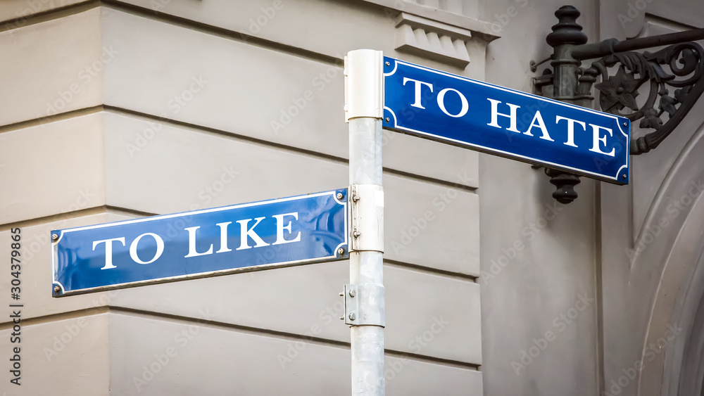 Street Sign TO LIKE versus TO HATE Street Sign TO LIKE versus TO HATE