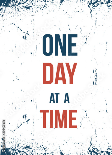 One Day at a time. Print t-shirt illustration  modern typography. Decorative inspiration