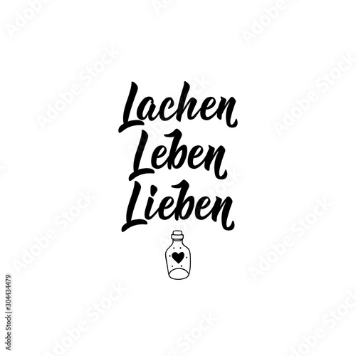German text: Laugh, live, love. Lettering. Banner. calligraphy vector illustration.