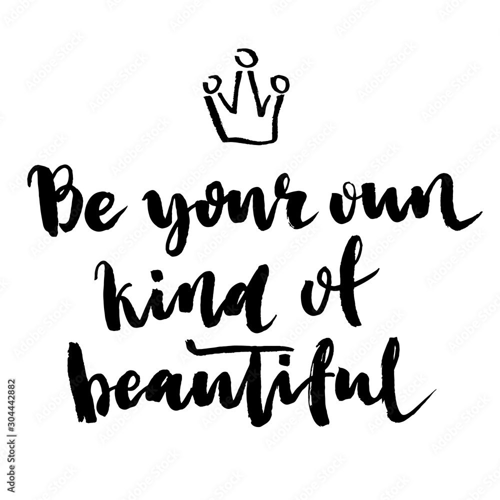 Be your own kind of beautiful. Inspirational quote about beauty and self esteem. Brush lettering at blue watercolor texture