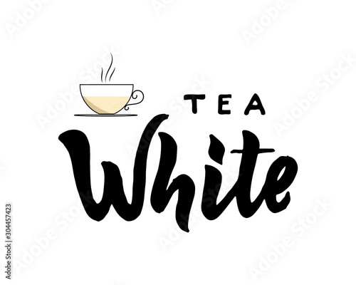 White type of tea with cup. Hand calligraphy lettering. Vector illustration.
