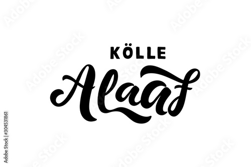 Kölle Alaaf - means happy carnival in the city Cologne Germany - german carnival greeting.