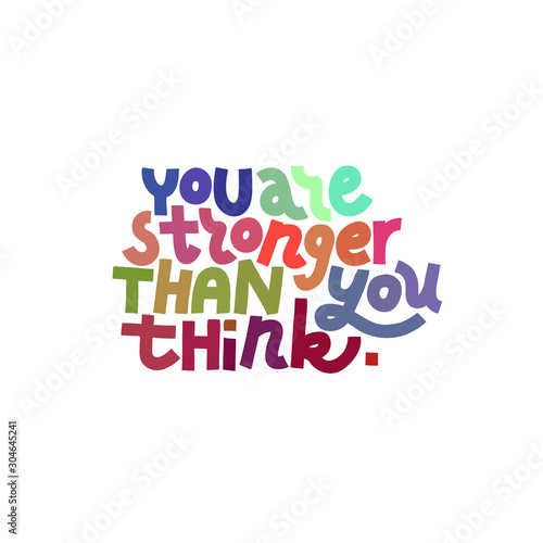 You Are Stronger Than You Think. Isolated quote.