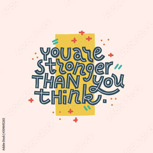 You Are Stronger Than You Think. Abstract decor.