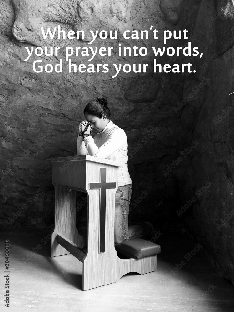 Inspirational words When you cannot put your prayer into words, God