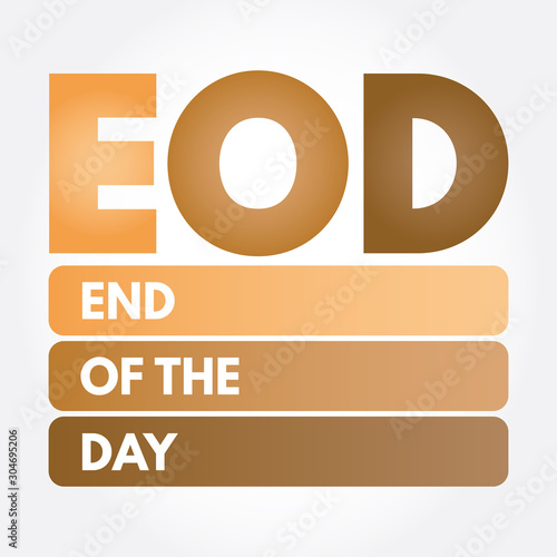 EOD - End Of the Day acronym, business concept background