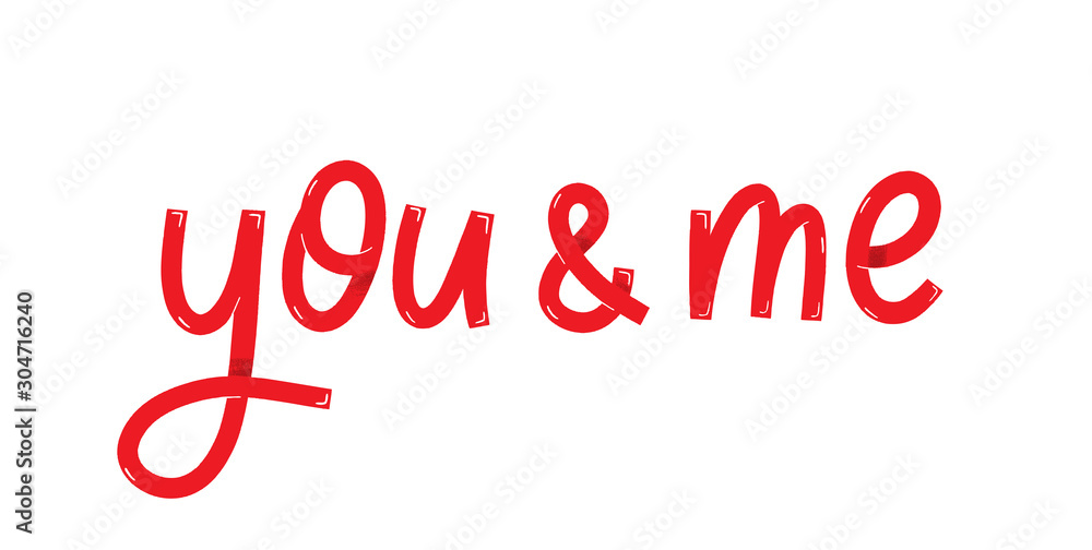 You and me - hand lettering incription. You and me - hand lettering incription.