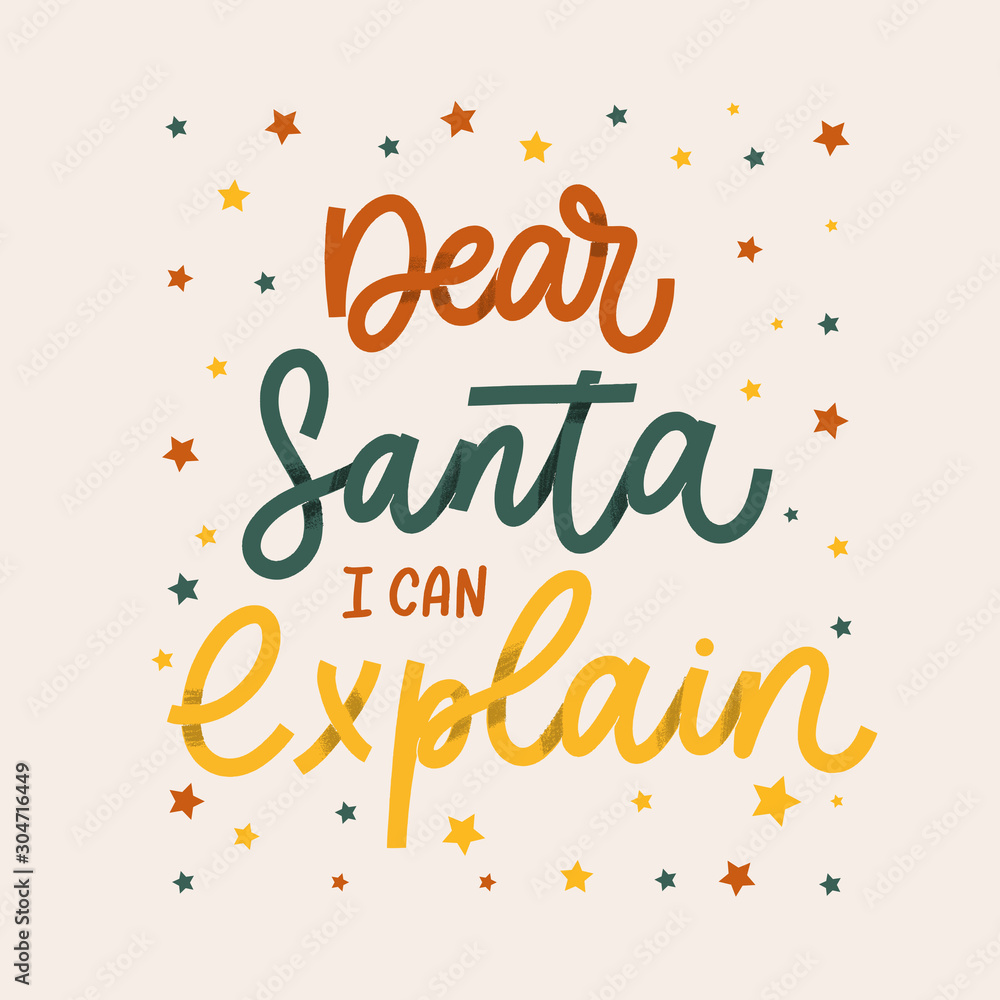 Dear Santa I can explain. Christmas lettering label Vector. Dear Santa I can explain. Christmas lettering label Vector.