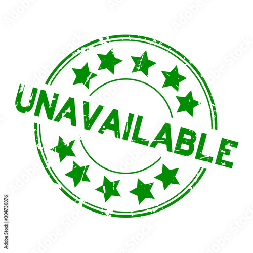Grunge green unavailable word with star icon round rubber stamp on white background