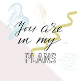 Valentines day phrase you are in my plans handwritten text vector