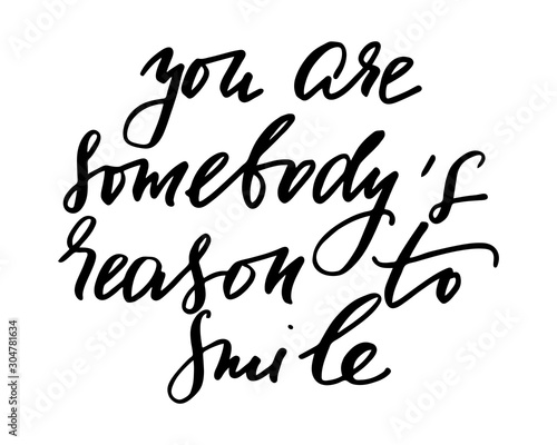 Phrase positive handwritten text vector you are somebody's reason to smile