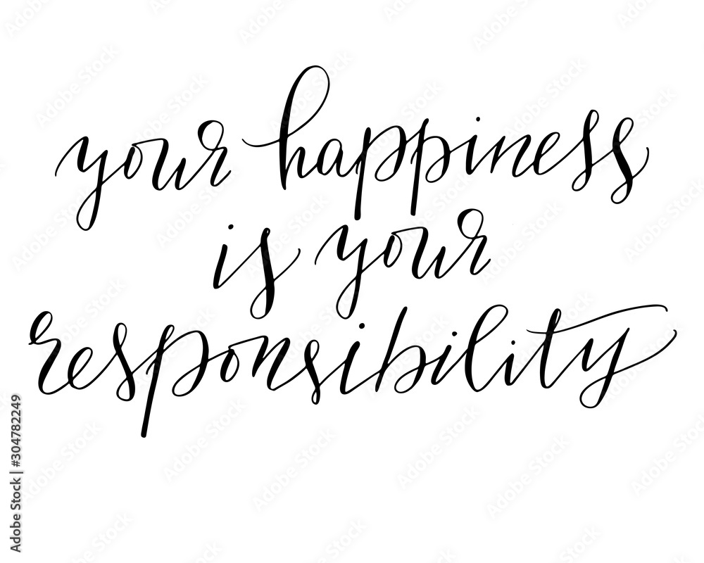 Phrases motivational quote your happiness is your responsibility