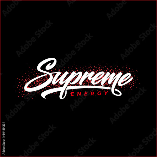 Supreme energy text slogan print with grunge texture for t shirt and other us. lettering slogan graphic vector illustration photo